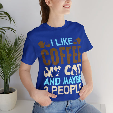 I like coffee, my cat and maybe 3 people