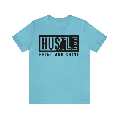 Hustle, Grind and Shine
